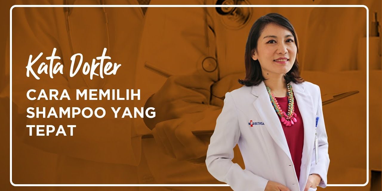 Tips Memilih Shampo Yang Cocok Dengan Kulit Kepala Anda