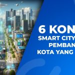 Konsep Smart City Hadirkan Kehidupan Ideal Untuk Masa Depan