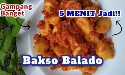 Kelezatan Bakso Sapi Balado: Hidangan Pedas Yang Bikin Nagih