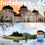 Provinsi Aceh Menawarkan Sejuta Pengalaman Yang Mengasikan