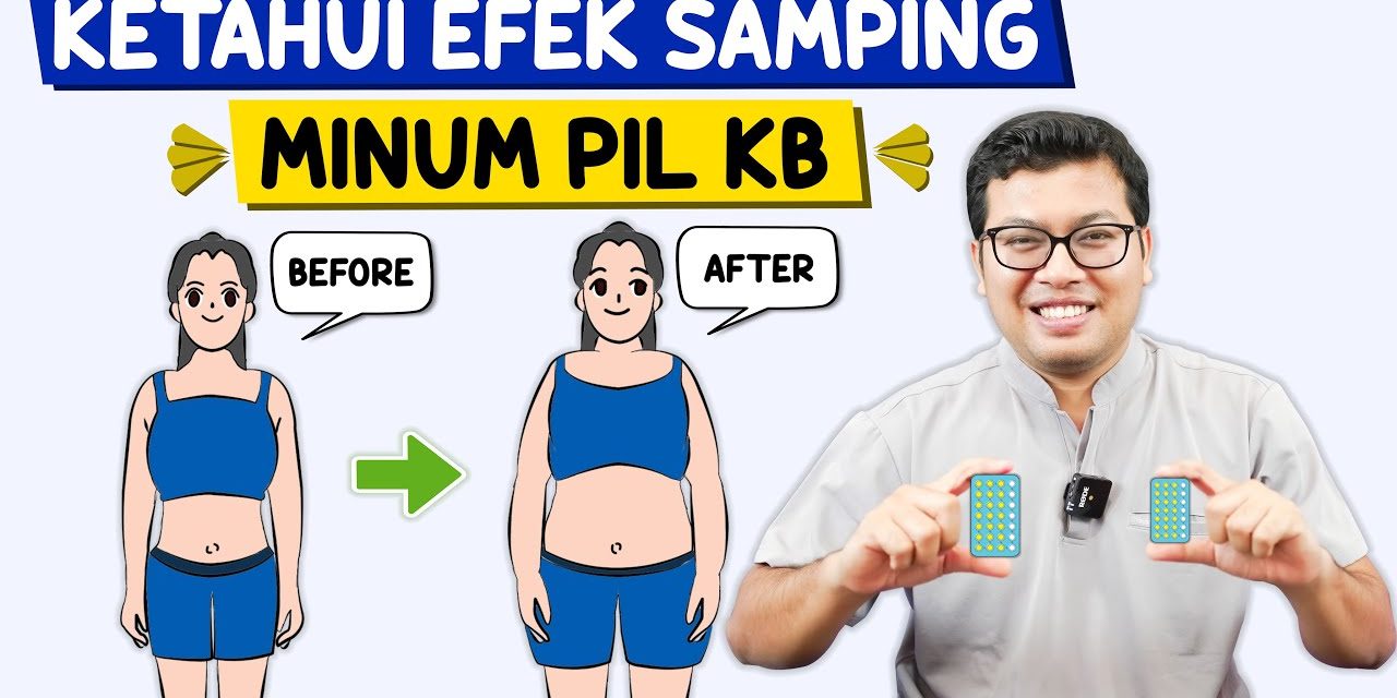Efek Samping Pil KB Yang Cukup Signifikan Bagi Penggunanya