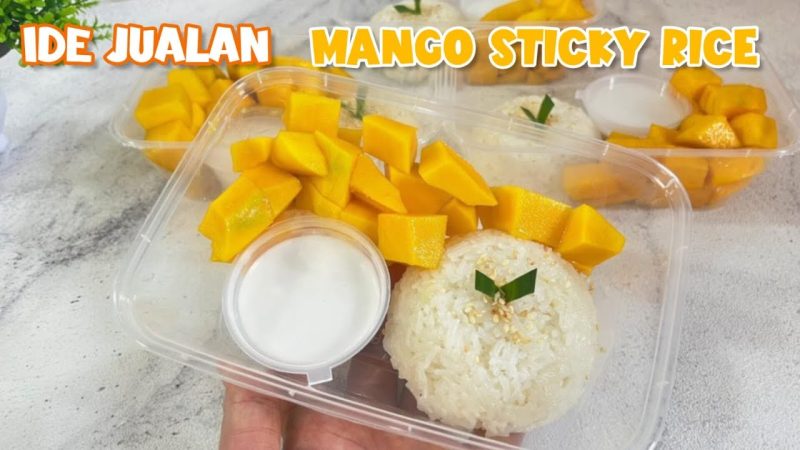 Mango Sticky Rice, Ide Jualan Cemilan Manis