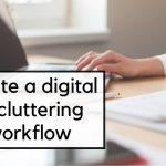 Digital Decluttering, Apa Fungsinya Dan Gimana Prosesnya?